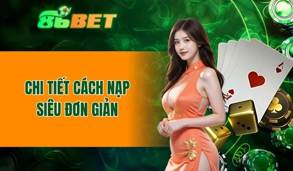 Chi tiết cách nạp siêu đơn giản