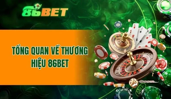 Giới thiệu về thương hiệu 86BET