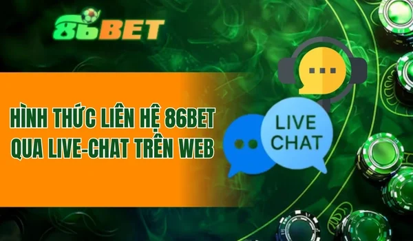 Hình thức liên hệ 86BET qua live-chat trên web