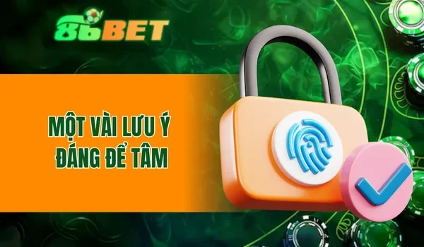 Một vài lưu ý đáng để tâm