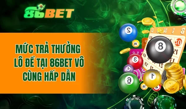 Mức trả thưởng lô đề tại 86BET vô cùng hấp dẫn