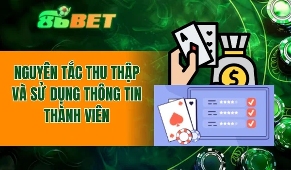 Nguyên tắc thu thập và sử dụng thông tin thành viên